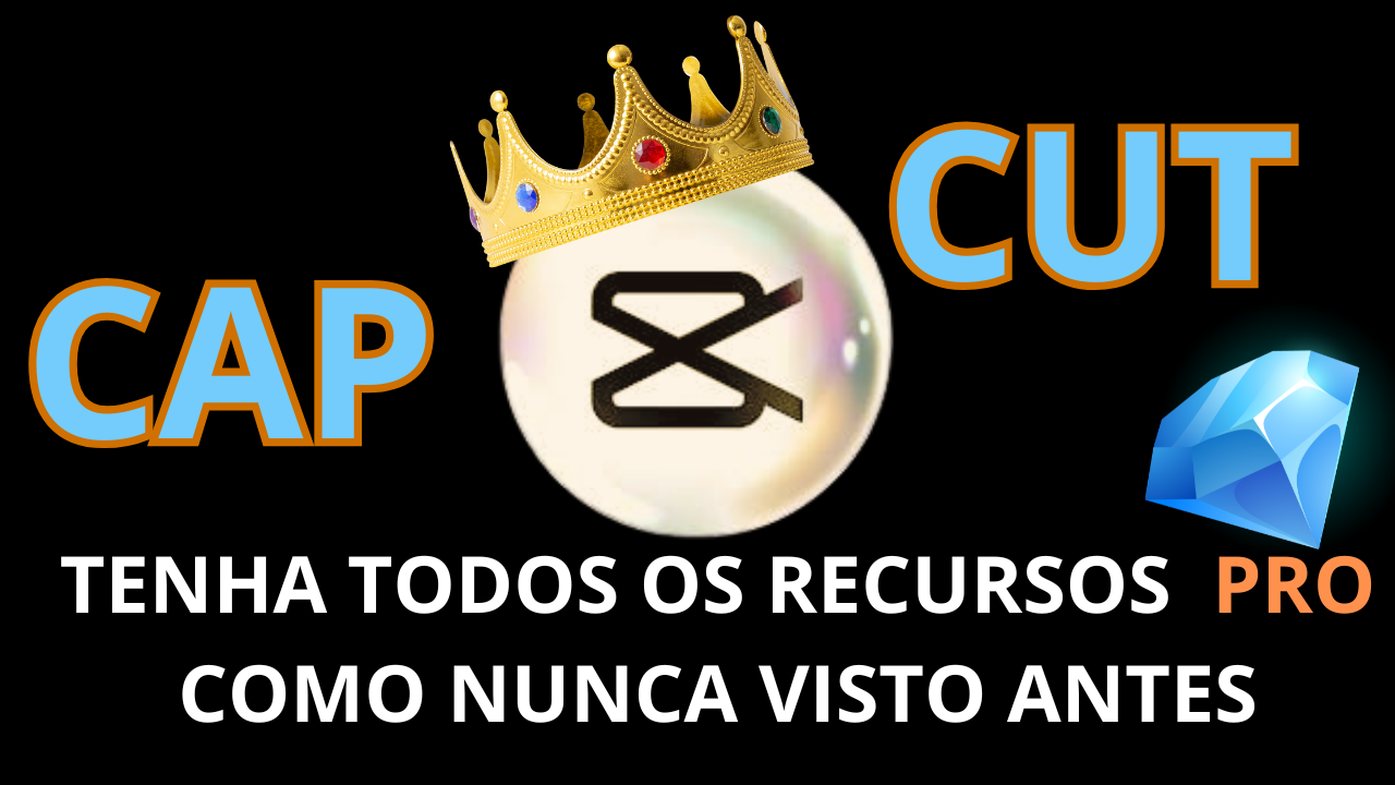 TENHA TODOS OS RECURSOS  DO CAP CUT PRO COMO NUNCA VISTO ANTES-CLIQUE NA IMAGEM